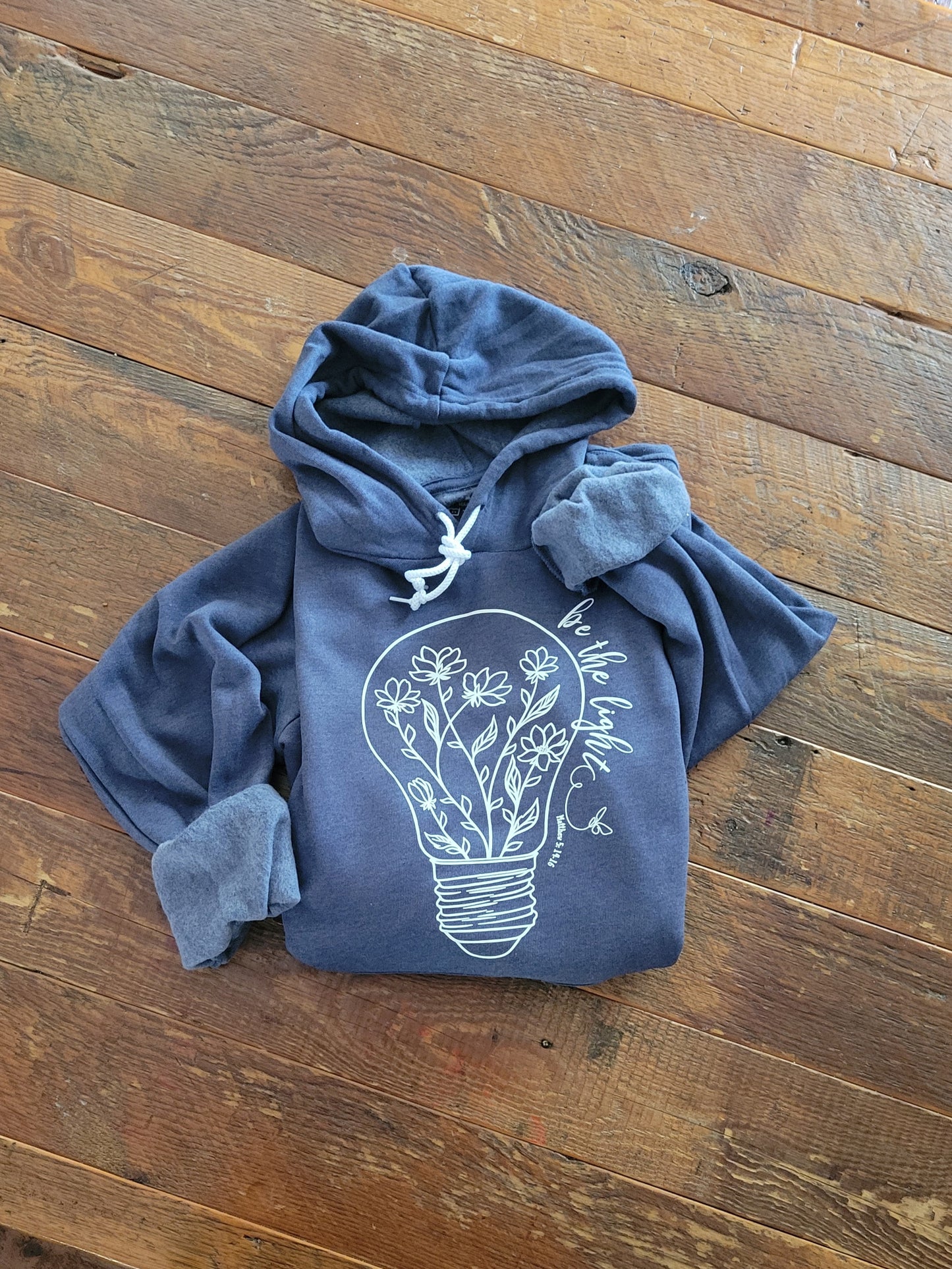 Be the Light Inspirational Hoodie .  Fall Inspired Sweatshirt