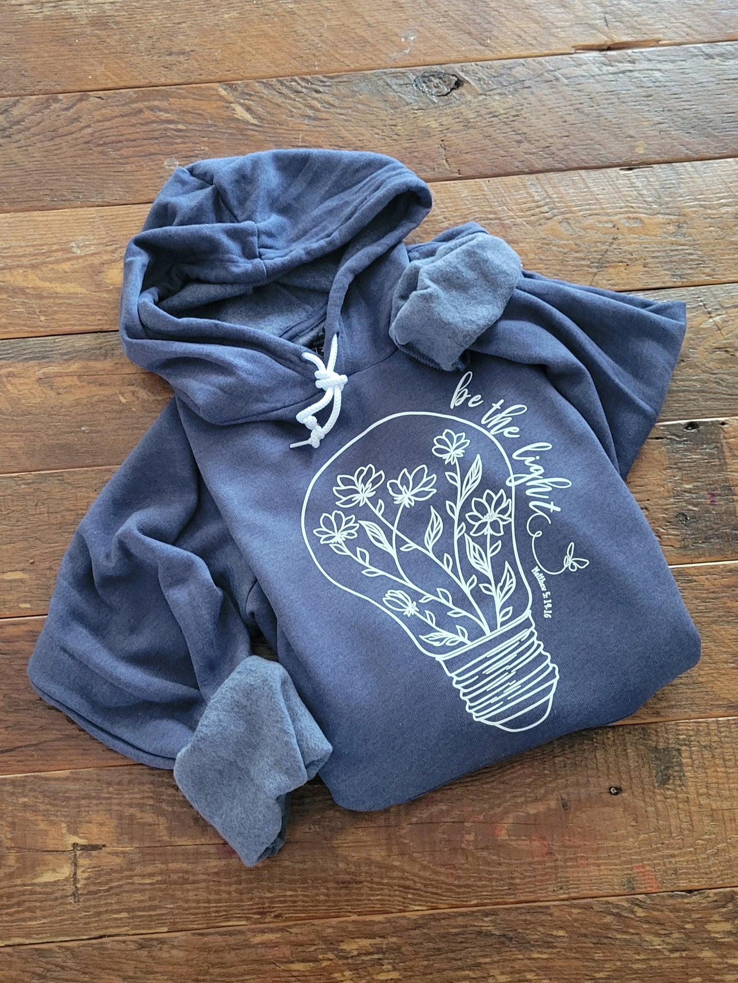 Be the Light Inspirational Hoodie .  Fall Inspired Sweatshirt