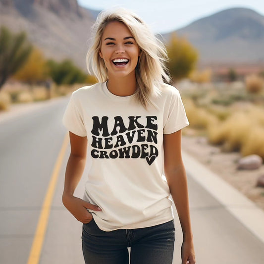 Make Heaven Crowded Women's T-Shirt  . Christian Clothing Faith Tshirt for Mom